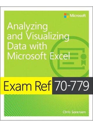 Exam Ref 70-779 Analyzing and Visualizing Data with Microsoft Excel - pzsku/Z86AC0D06F0A27EED3F04Z/45/_/1705919337/87b5a8ab-b154-4a9e-b069-4158651f208f