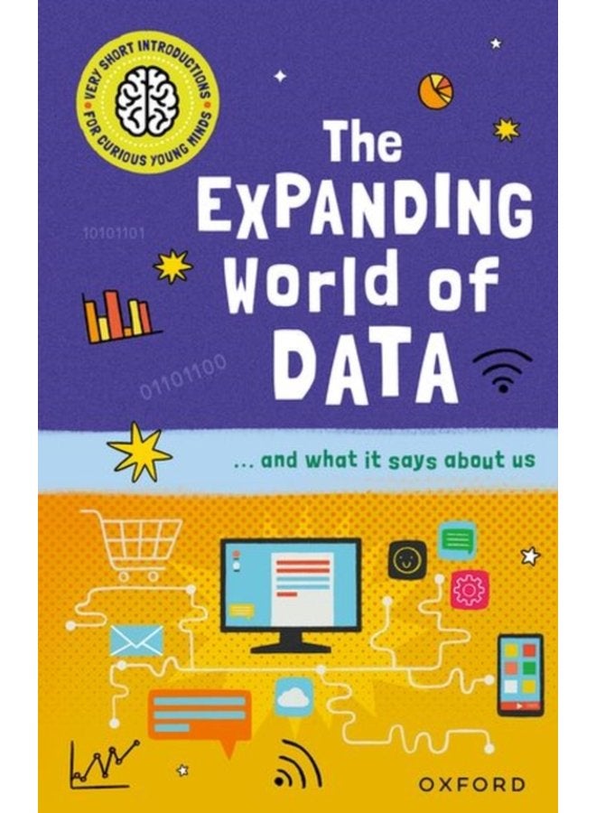 Very Short Introductions for Curious Young Minds The Expanding World of Data - Paperback