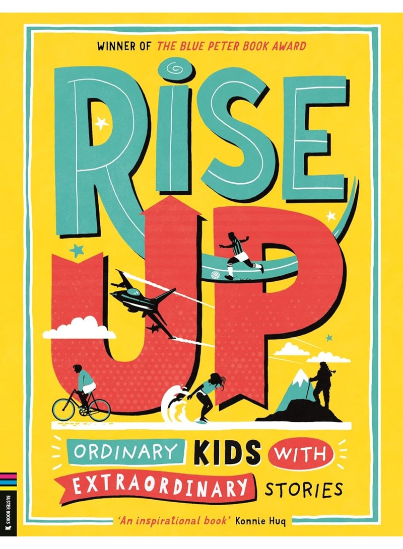 Rise Up: Ordinary Kids with Extraordinary Stories (Winner of the Blue Peter Book Award 2020)