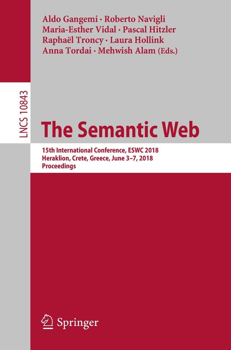 The Semantic Web: 15th International Conference, ESWC 2018, Heraklion, Crete, Greece, June 3-7, 2018, Proceedings