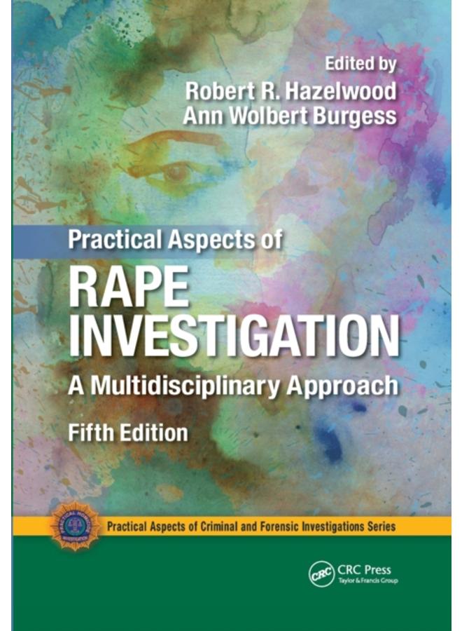 Practical Aspects of Rape Investigation : A Multidisciplinary Approach, Third Edition 
