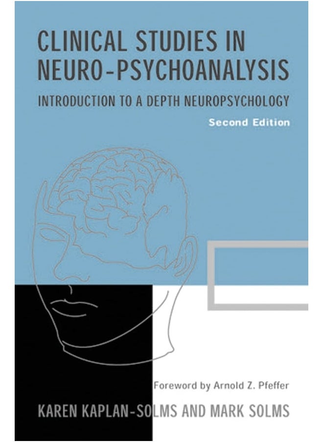 Clinical Studies in Neuro-psychoanalysis: Introduction to a Depth Neuropsychology