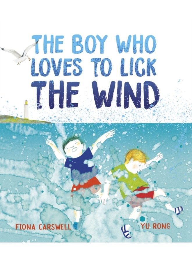 The Boy Who Loves to Lick the Wind - Hardback