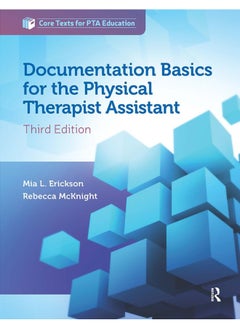 Documentation Basics for the Physical Therapist Assistant 