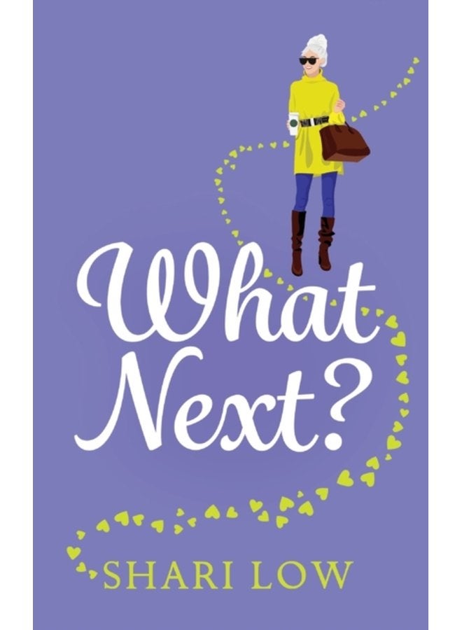 What Next A laugh out loud novel from 1 bestseller Shari Low - Hardback