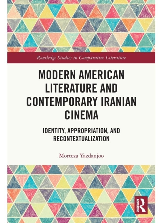Modern American Literature and Contemporary Iranian Cinema Identity Appropriation and Recontextualization - Paperback