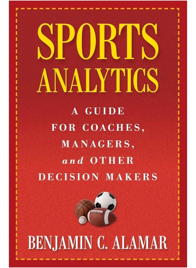null - Sports Analytics: A Guide for Coaches, Managers, and Other Decision Makers - Image 1