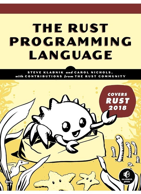 The Rust Programming Language: (Covers Rust 2018)