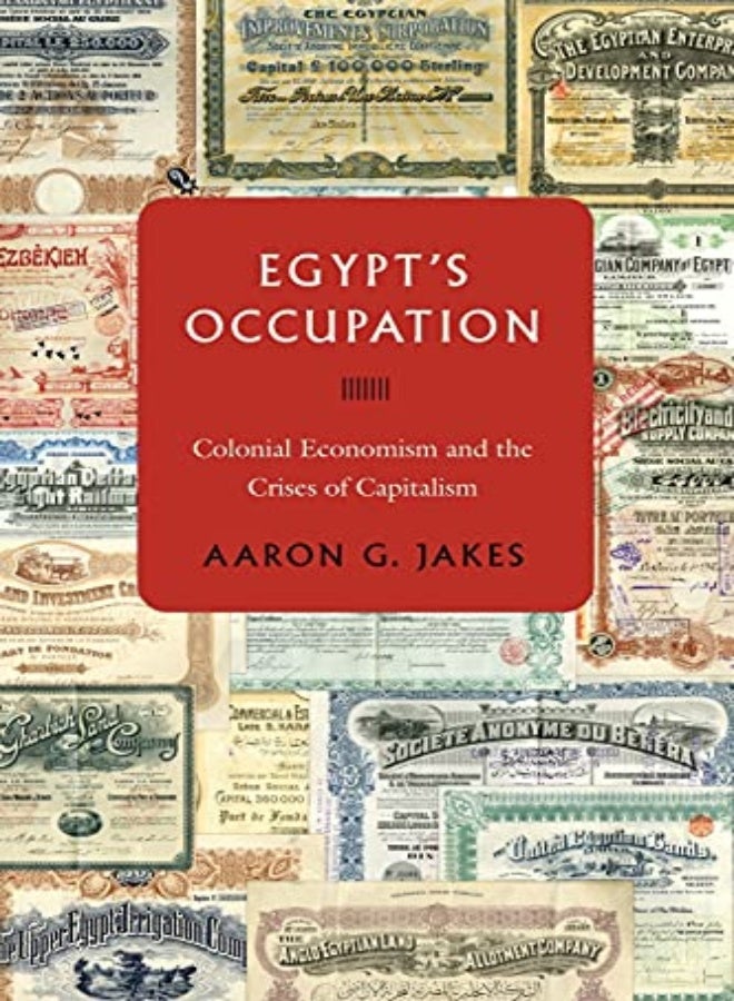 Egypt's Occupation: Colonial Economism and the Crises of Capitalism