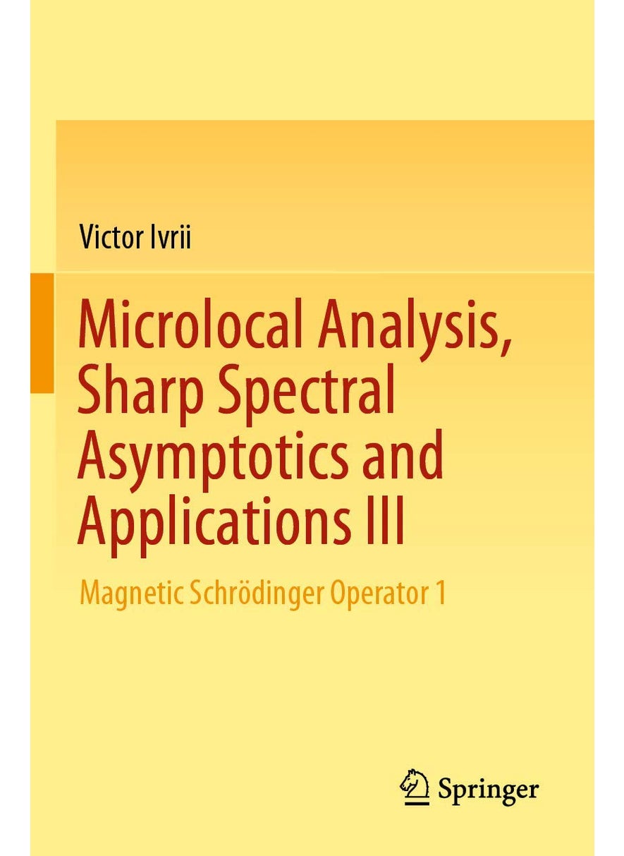 Microlocal Analysis, Sharp Spectral Asymptotics and Applications III: Magnetic Schrödinger Operator 1 