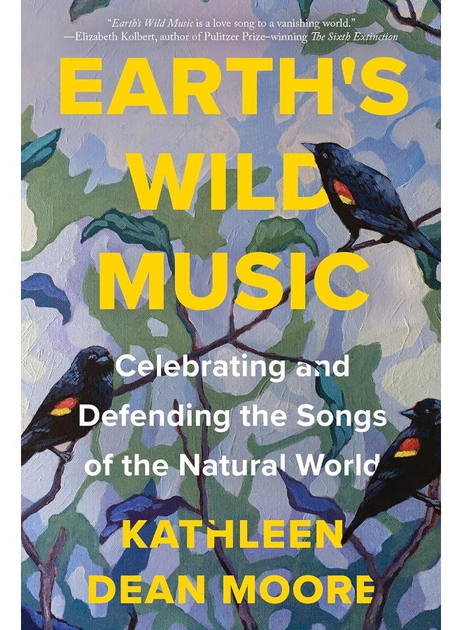 Earth's Wild Music: Celebrating and Defending the Songs of the Natural World 