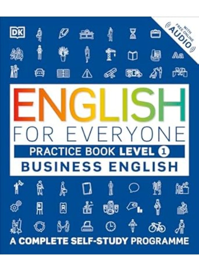 English for Everyone Business English Practice Book Level 1: A Complete Self-Study Programme
