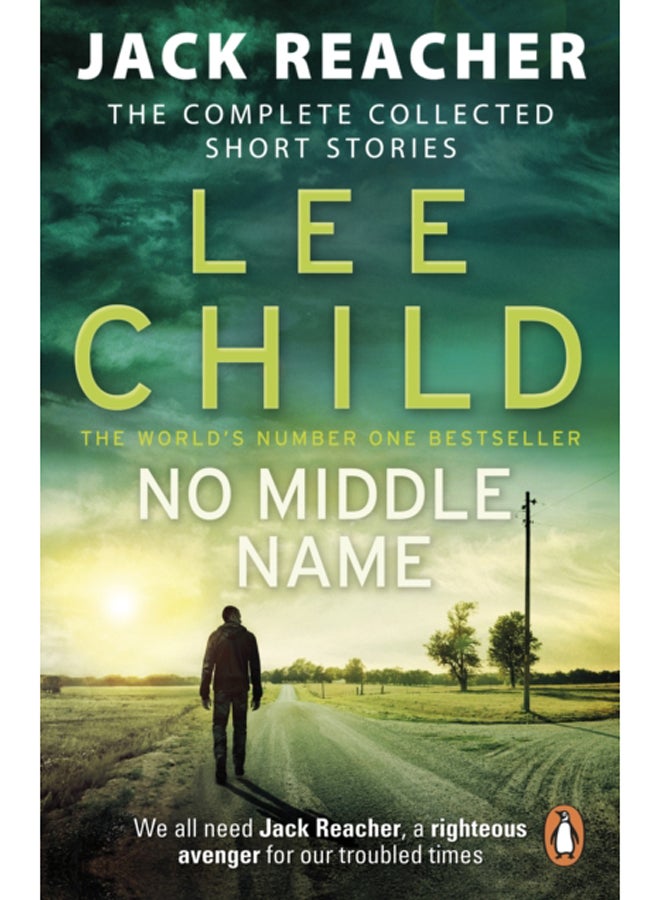No Middle Name : The Complete Collected Jack Reacher Stories 