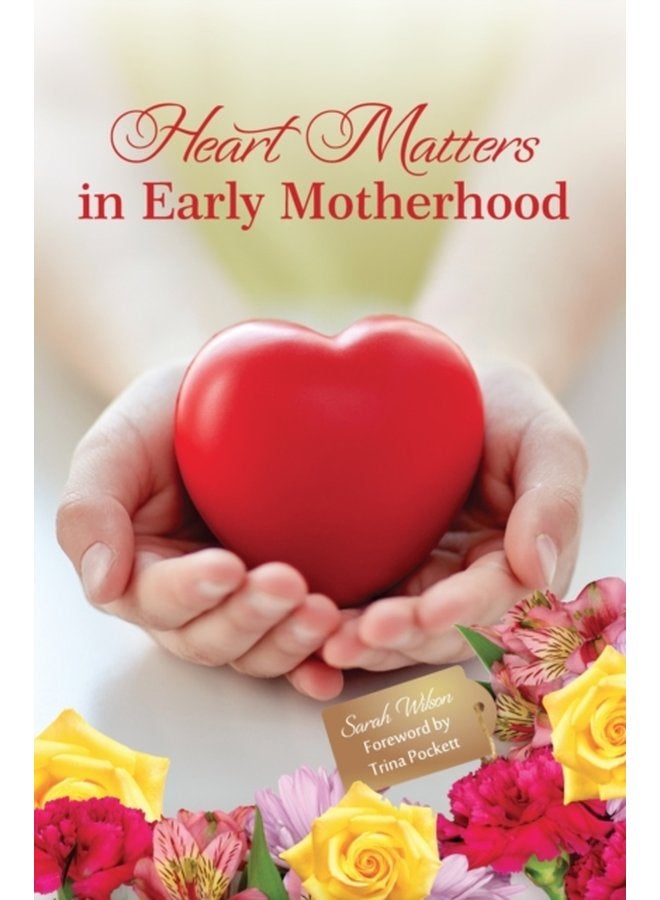 Heart Matters in Early Motherhood 9 - Hardback