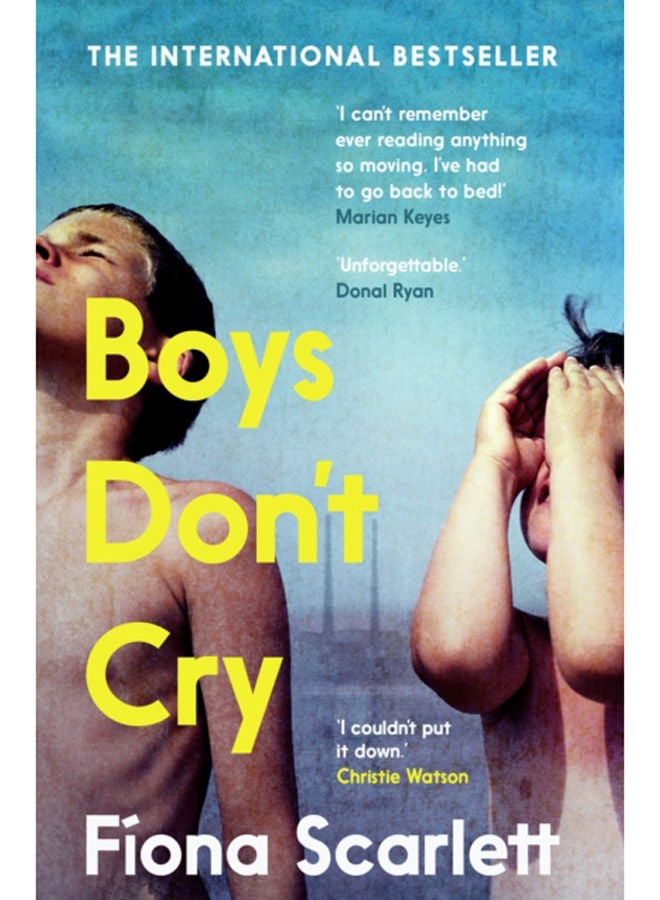 Boys Don't Cry : 'I can't remember ever reading something so moving.' Marian Keyes 