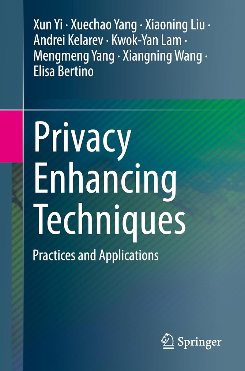 Privacy Enhancing Techniques: Practices and Applications