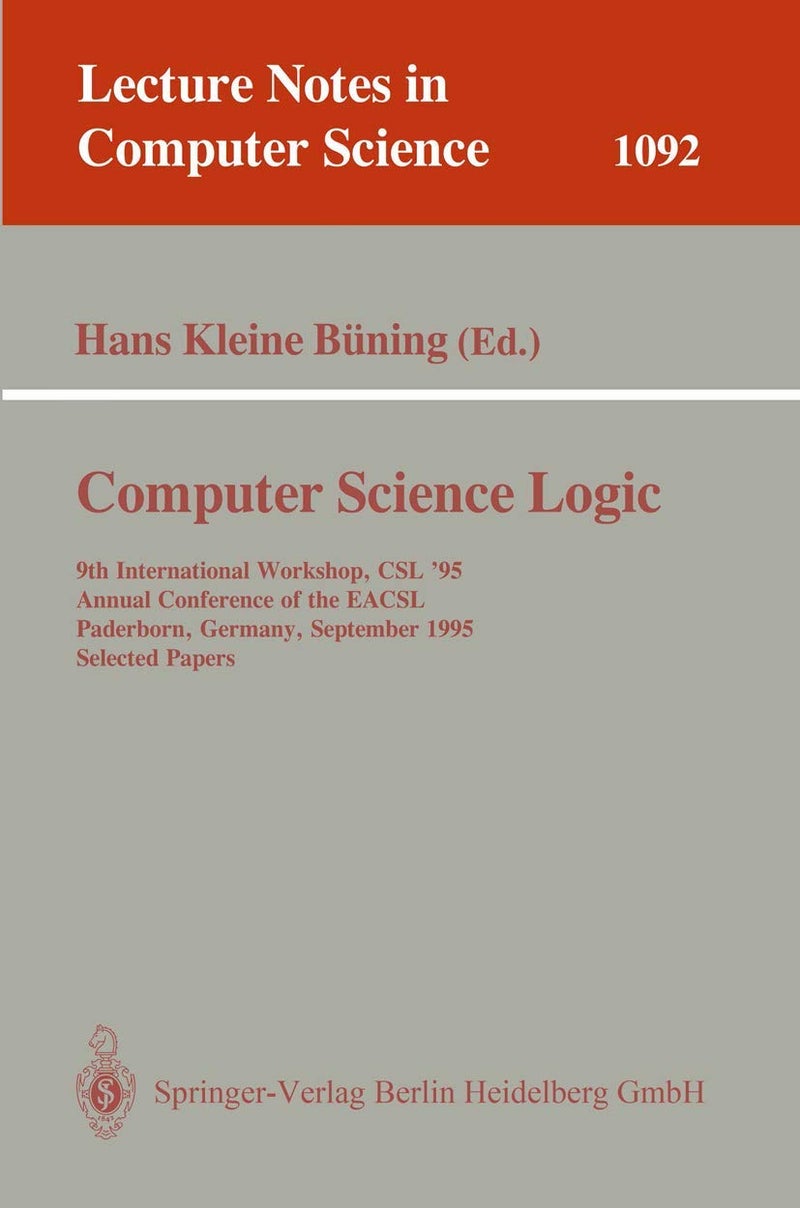 Computer Science Logic: 9th International Workshop, CSl '95, Annual Conference of the EACSL Paderborn, Germany, September 22-29, 1995. Selected Papers