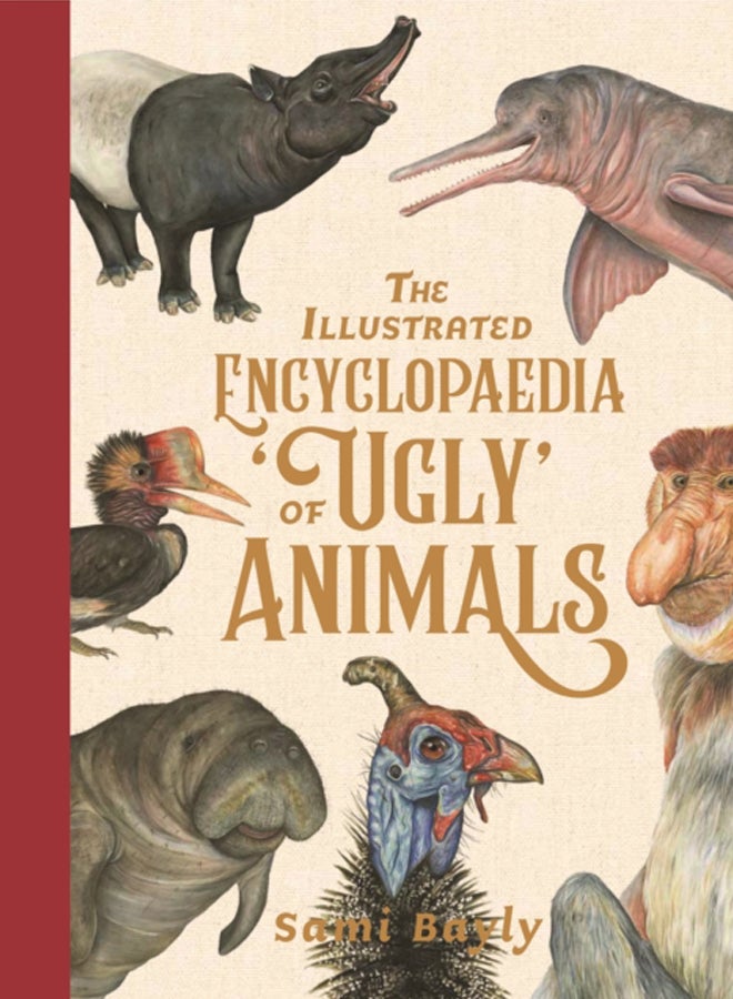 The Illustrated Encyclopaedia of 'Ugly' Animals