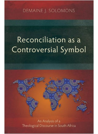 Reconciliation as a Controversial Symbol: An Analysis of a Theological Discourse in South Africa - pzsku/Z86D4F53A398F6476CDBDZ/45/1748329203/44921bc3-6e12-4f01-806d-c40c38537dc2
