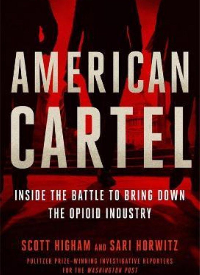 American Cartel Inside the Battle to Bring Down the Opioid Industry Horwitz Sari and Higham Scott 