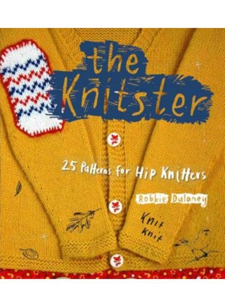 The Knitster : 25 Patterns for Hip Knitters - pzsku/Z86DED5E4E59EAF26472AZ/45/_/1721388050/47200e65-c362-414d-b7bc-36264f37dfa8
