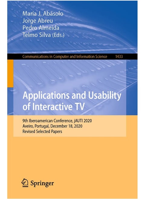 Applications and Usability of Interactive TV: 9th Iberoamerican Conference, jAUTI 2020, Aveiro, Portugal, December 18, 2020, Revised Selected Papers