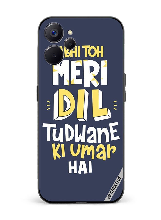 VR CREATIVE Protective Case Cover For Realme 10 5G Dil Tudwane Ki Umar Design Multicolour - Image 1