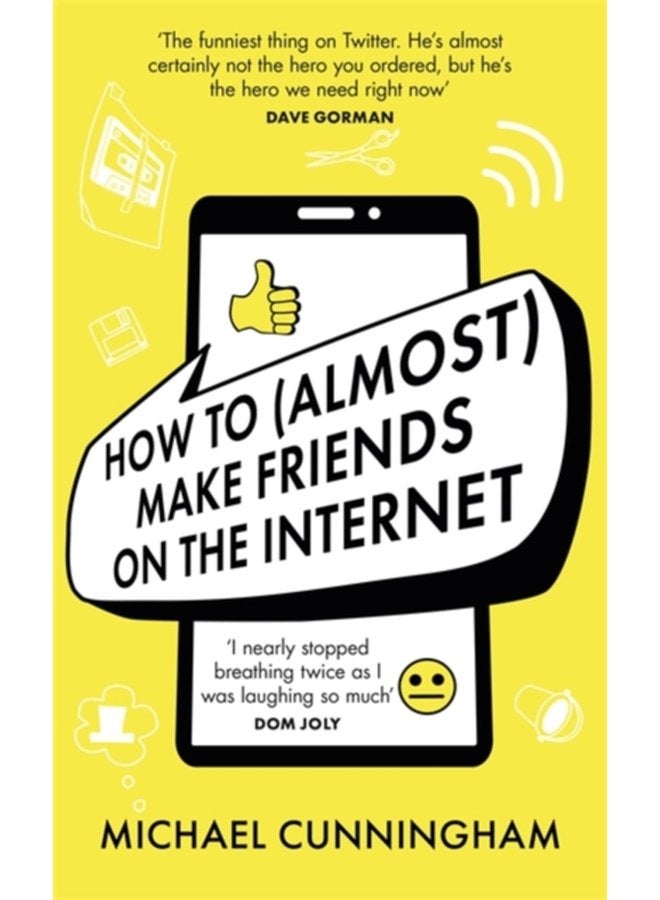 How to Almost Make Friends on the Internet - Hardback