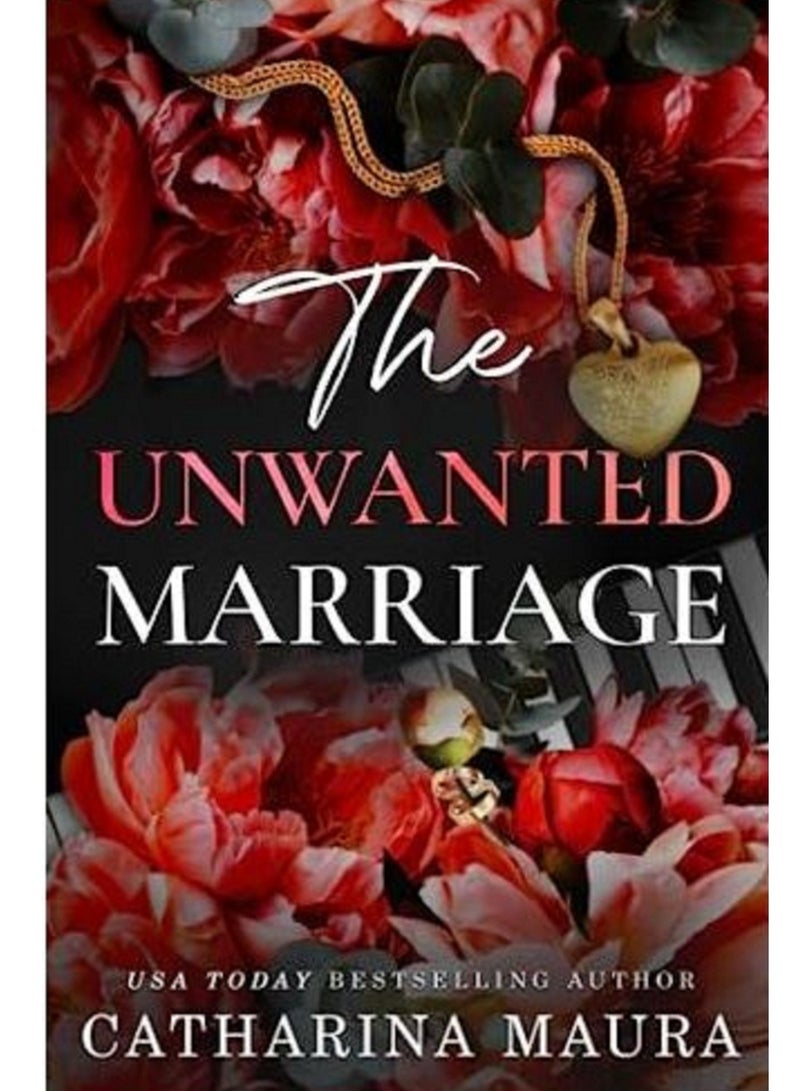 The Unwanted Marriage - By Catharina Maura