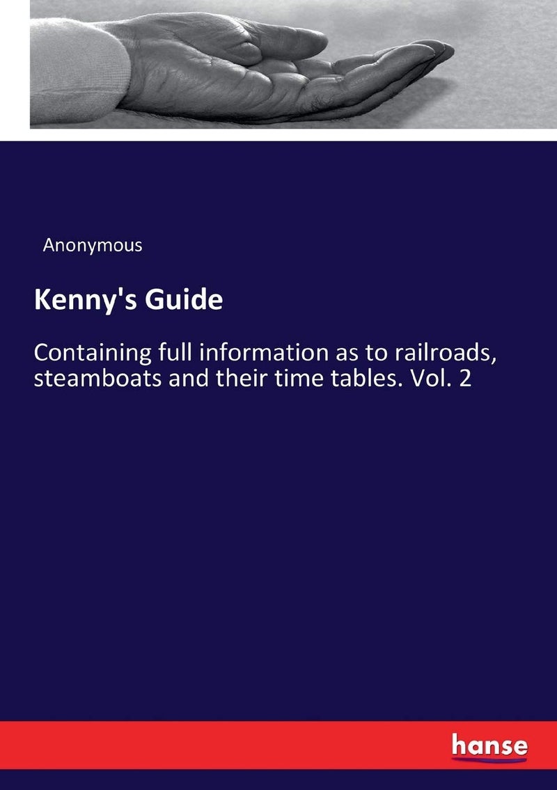Kenny's Guide: Containing full information as to railroads, steamboats and their time tables. Vol. 2  - Image 1