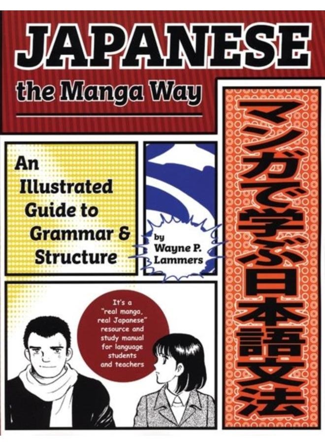 Japanese the Manga Way : An Illustrated Guide to Grammar and Structure 