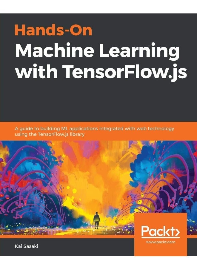 Hands-On Machine Learning with TensorFlow.js 