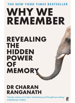 Why We Remember : Revealing the Hidden Power of Memory 