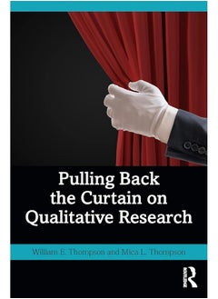 Pulling Back the Curtain on Qualitative Research 