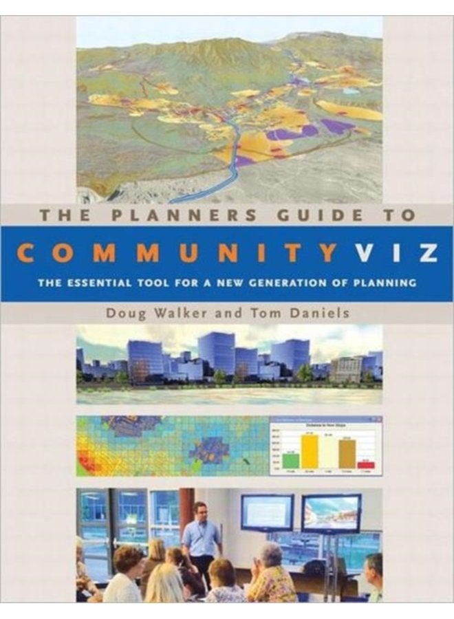 The Planners Guide to CommunityViz The Essential Tool for a New Generation of Planning - Paperback