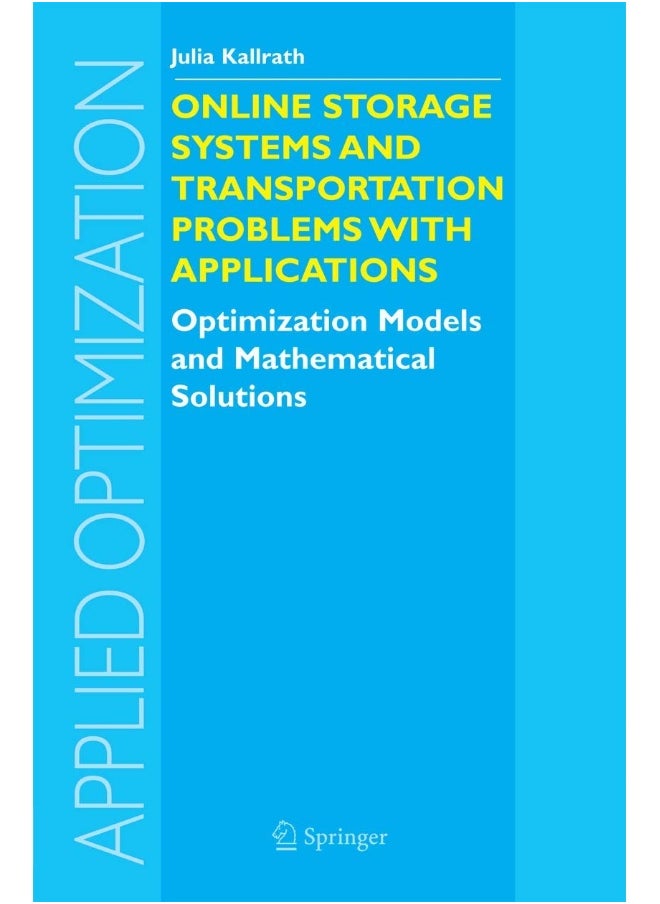 Online Storage Systems and Transportation Problems with Applications: Optimization Models and Mathematical Solutions 