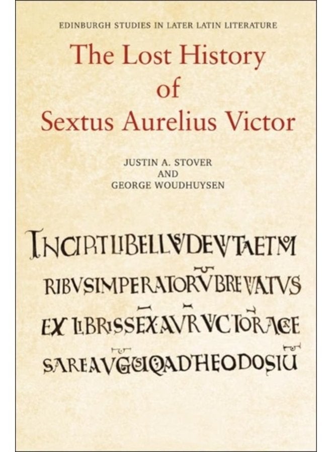 The Lost History of Sextus Aurelius Victor - Hardback