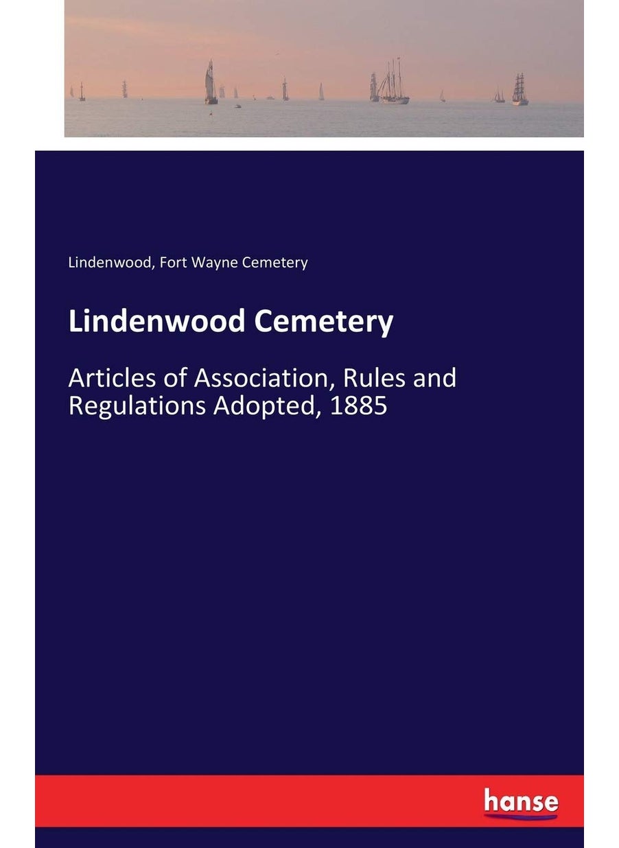 Lindenwood Cemetery: Articles of Association, Rules and Regulations Adopted, 1885  - Image 1