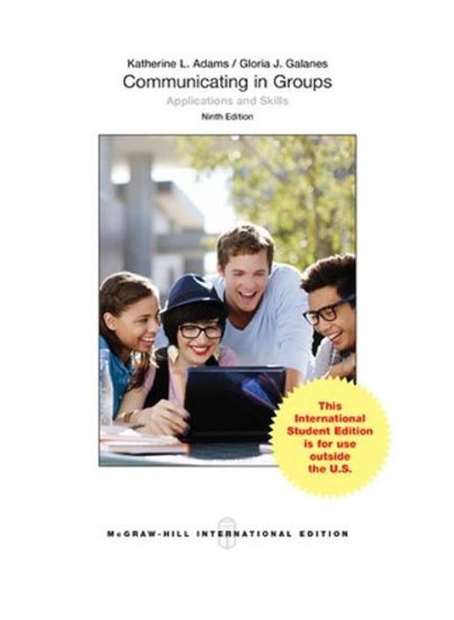 Communicating in Groups: Applications and Skills: International Edition 