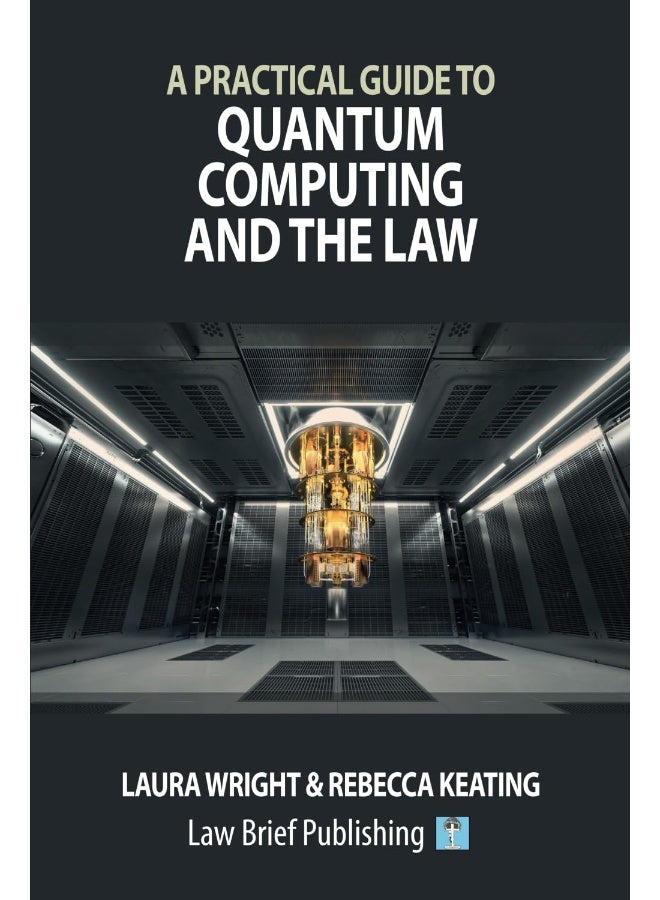 A Practical Guide to Quantum Computing and the Law - Image 1