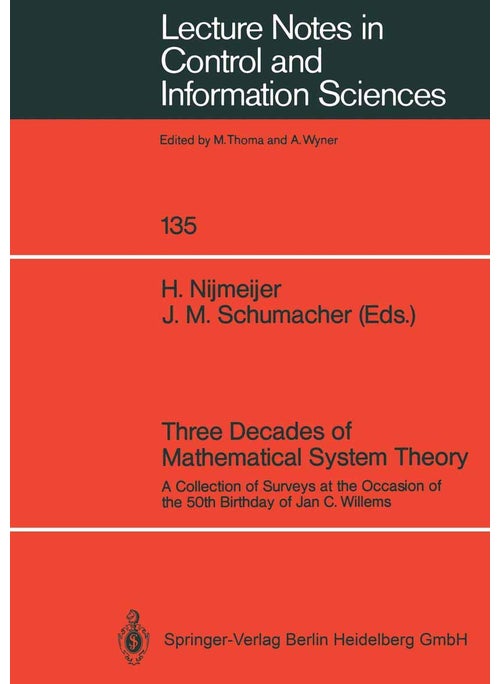 Three Decades of Mathematical System Theory: A Collection of Surveys at the Occasion of the 50th Birthday of Jan C. Willems