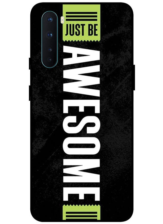 EYE CATCH - Protective Case Cover For OnePlus Nord Smart Series Printed Protective Case Cover for OnePlus Nord Just Be Awesome - Image 1