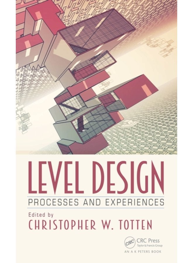 Level Design Processes and Experiences - Paperback