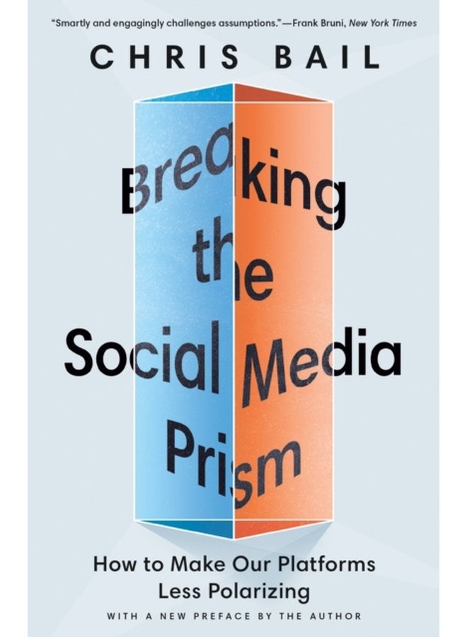 Breaking the Social Media Prism How to Make Our Platforms Less Polarizing - Paperback