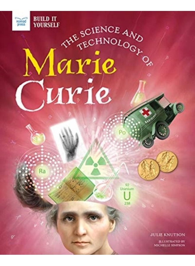 SCIENCE TECHNOLOGY OF MARIE CURIE - Hardback