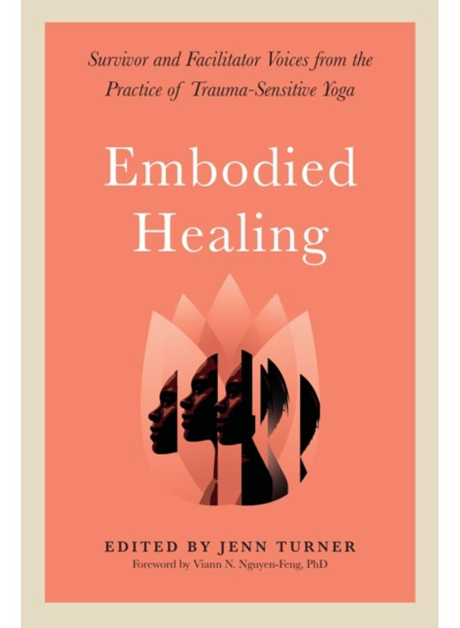 Embodied Healing : Stories and Lessons from Survivors and Therapists
