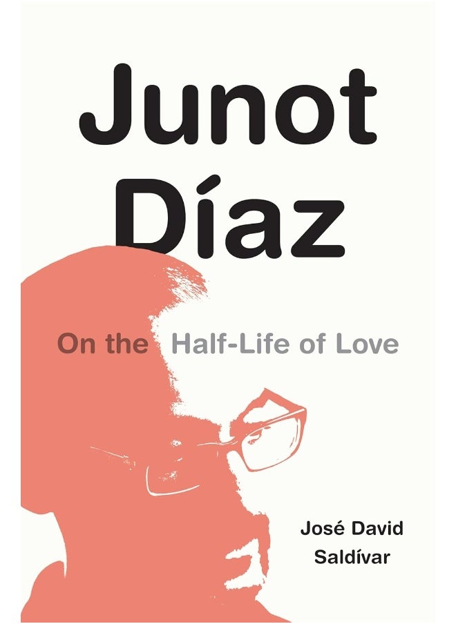 Junot Díaz: On the Half-Life of Love 