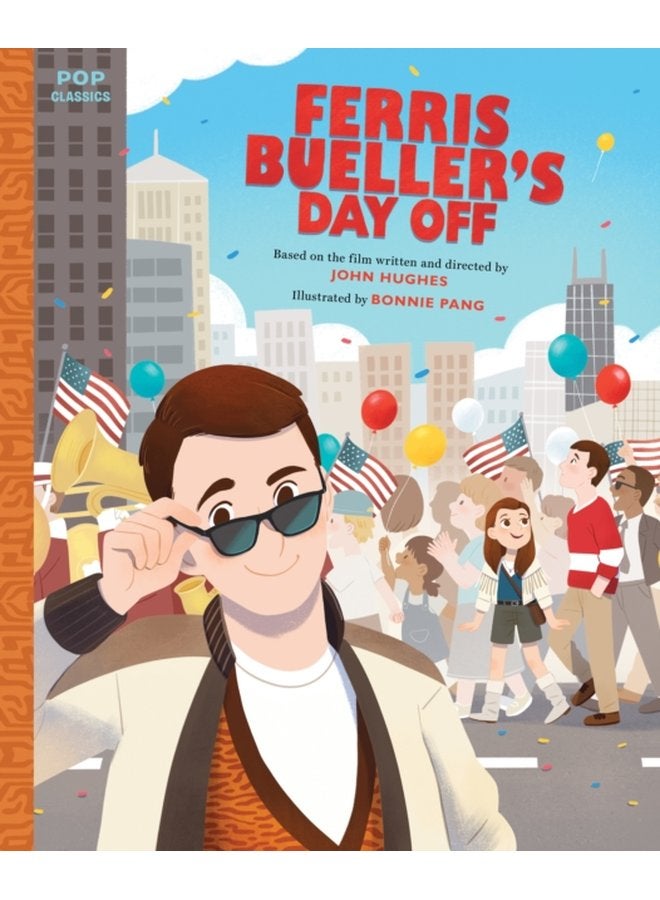 Ferris Bueller s Day Off The Classic Illustrated Storybook - Hardback