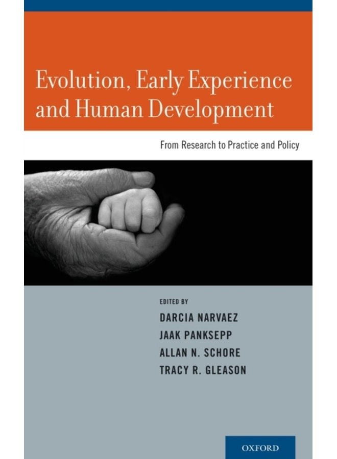 Evolution Early Experience and Human Development From Research to Practice and Policy - Hardback
