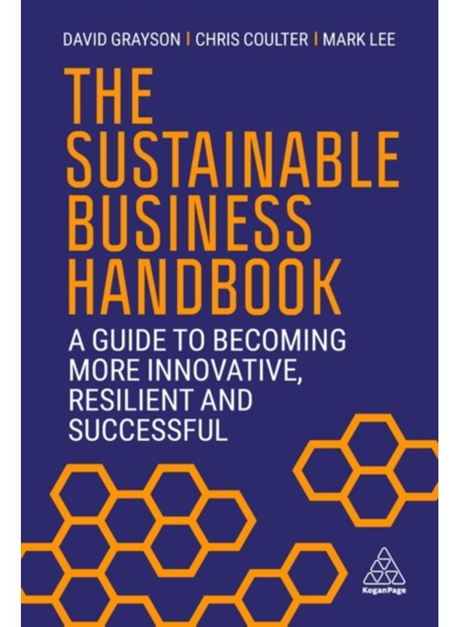 The Sustainable Business Handbook : A Guide to Becoming More Innovative, Resilient and Successful